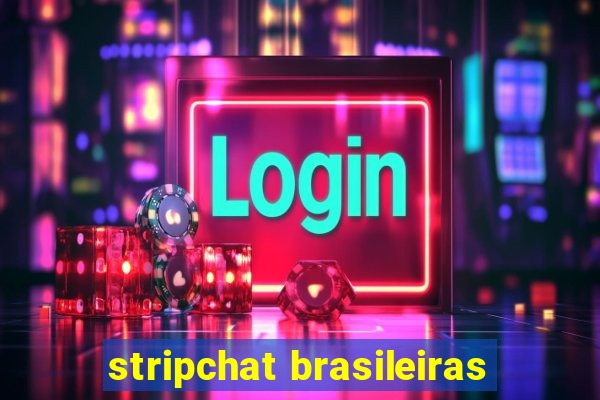 stripchat brasileiras